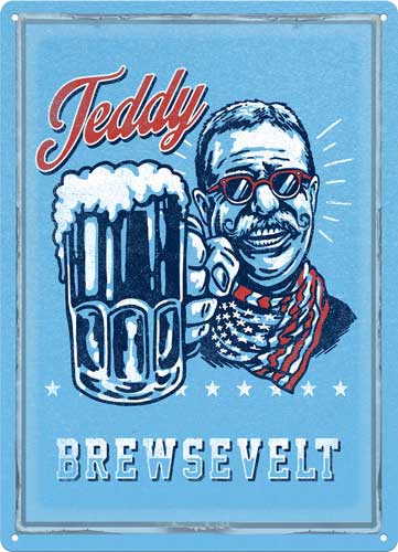 Rivers Edge Sign 12"x17" - "teddy Brewsevelt"!
